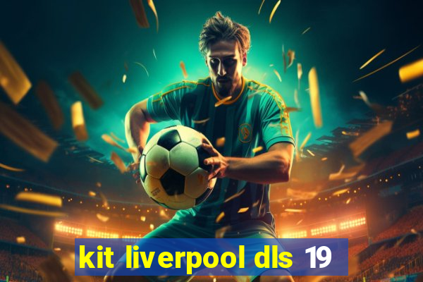 kit liverpool dls 19